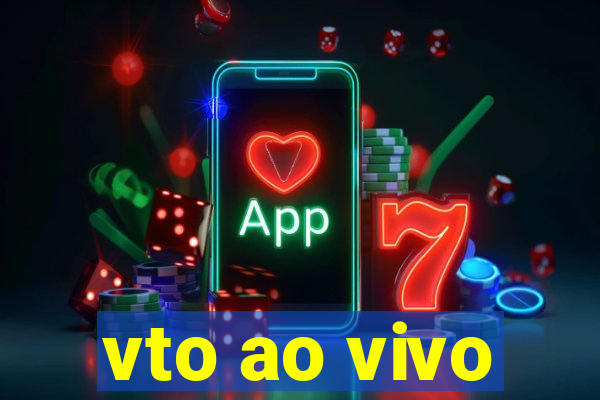 vto ao vivo